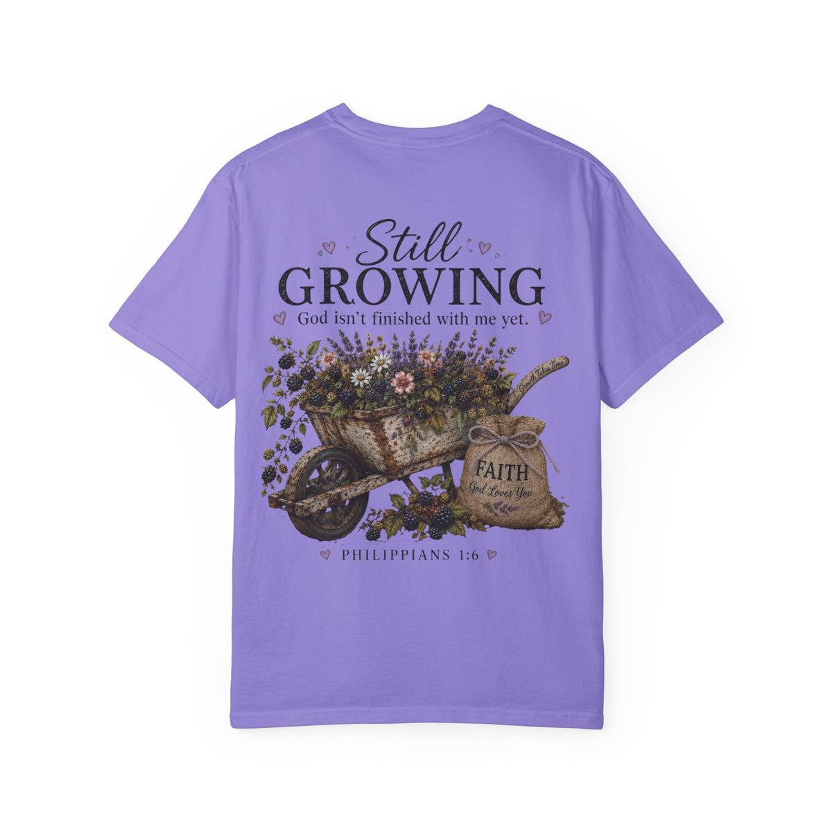 Still Growing Wheelbarrow Floral T-shirt | Faith Philippians Scripture