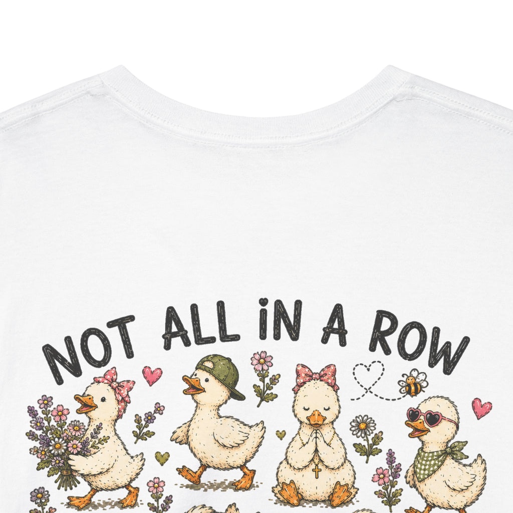 Not All in a Row, Still Following Jesus Duck T-Shirt
