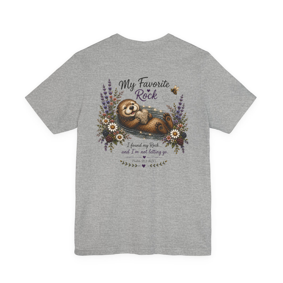 My Favorite Rock Otter Faith Shirt – Psalm 18:2 KJV
