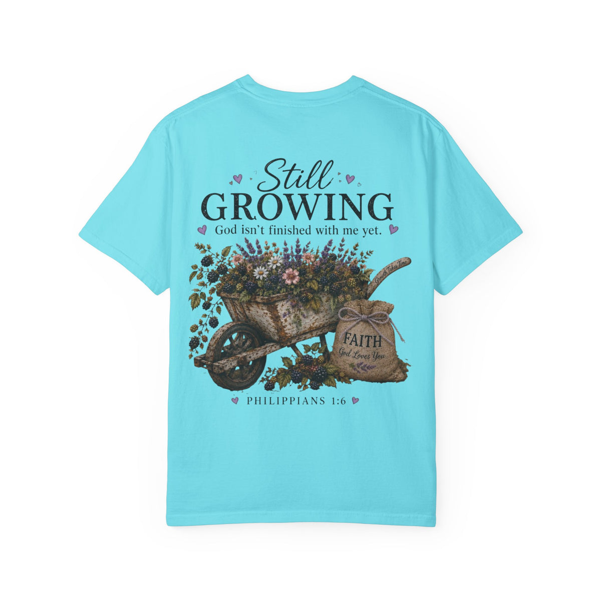 Still Growing Wheelbarrow Floral T-shirt | Faith Philippians Scripture