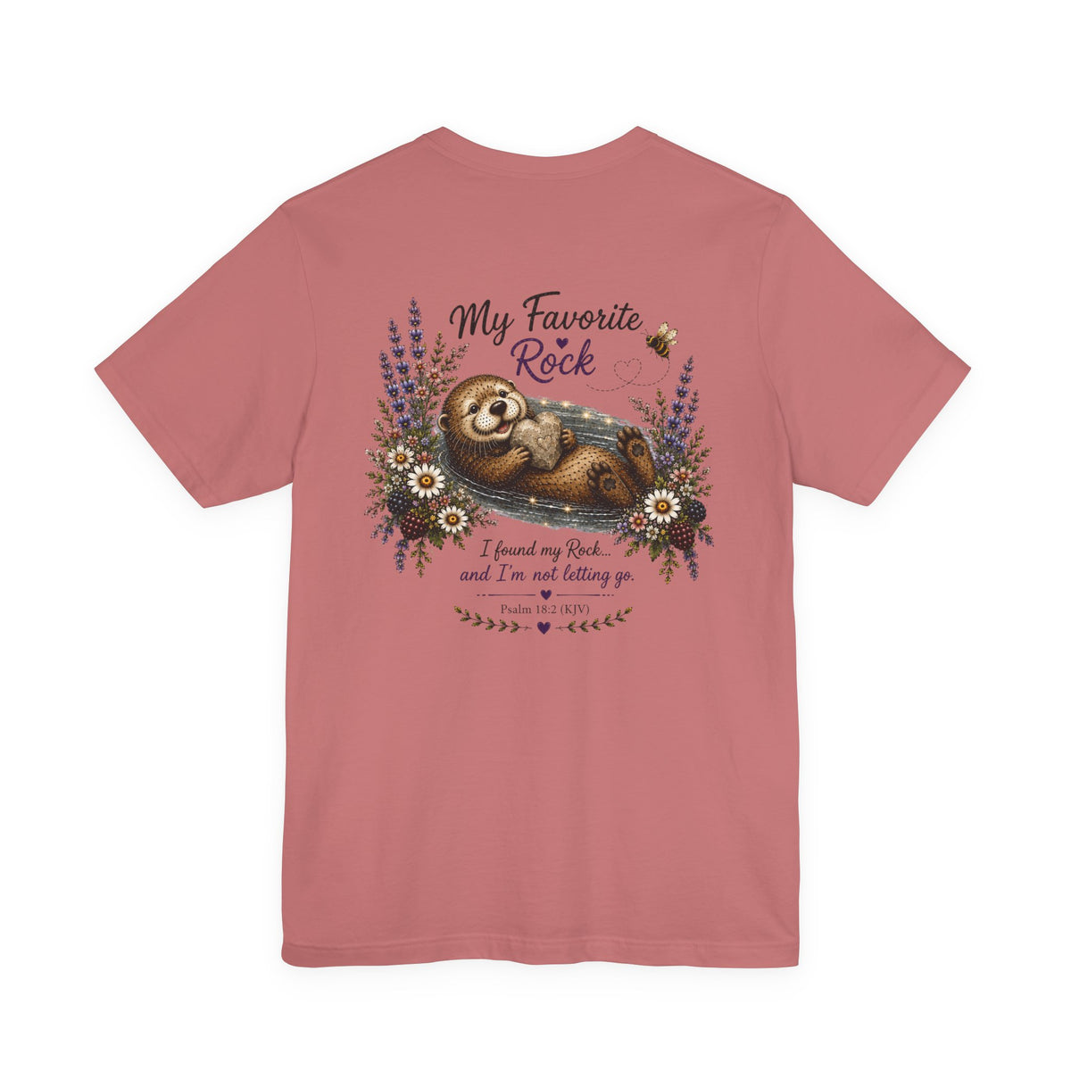 My Favorite Rock Otter Faith Shirt – Psalm 18:2 KJV