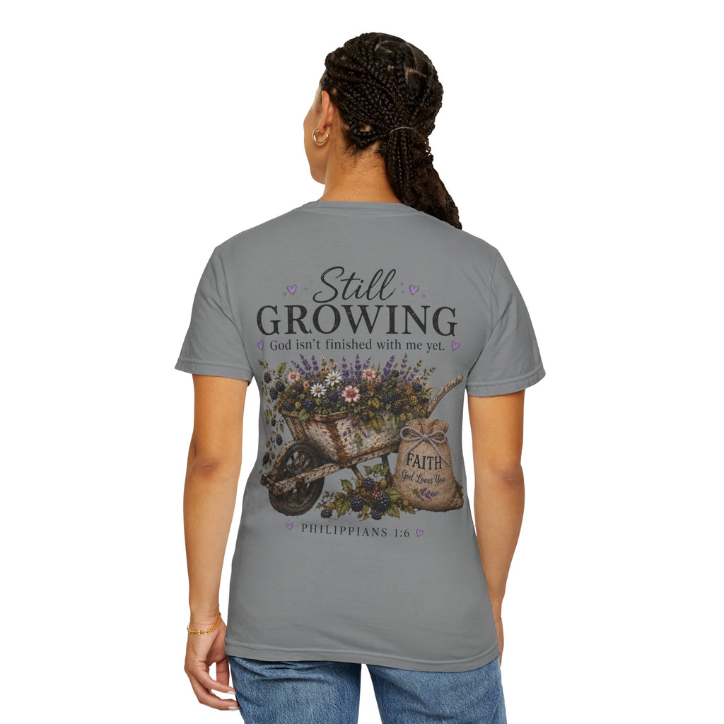 Still Growing Wheelbarrow Floral T-shirt | Faith Philippians Scripture