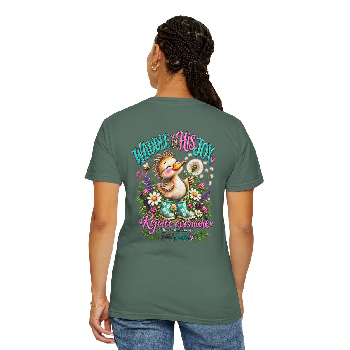 Waddle in His Joy Comfort Colors® Faith Tee | 1 Thessalonians 5:16 KJV