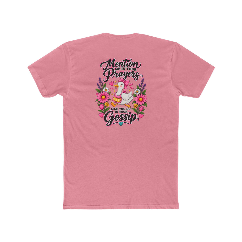 Mention Me in Your Prayers, Like You Do in Your Gossip Tee 💕🦆