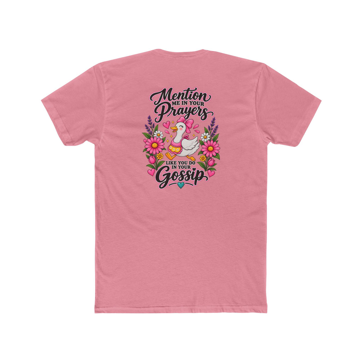 Mention Me in Your Prayers, Like You Do in Your Gossip Tee 💕🦆