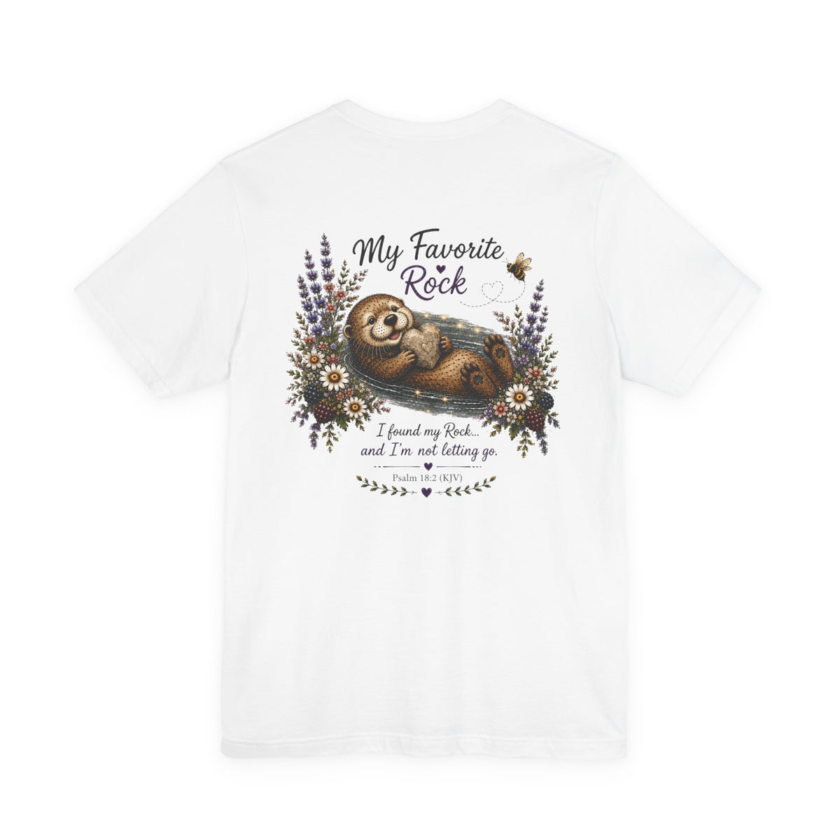 My Favorite Rock Otter Faith Shirt – Psalm 18:2 KJV