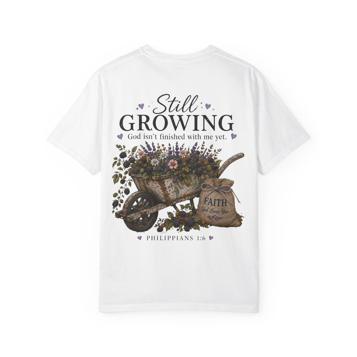 Still Growing Wheelbarrow Floral T-shirt | Faith Philippians Scripture