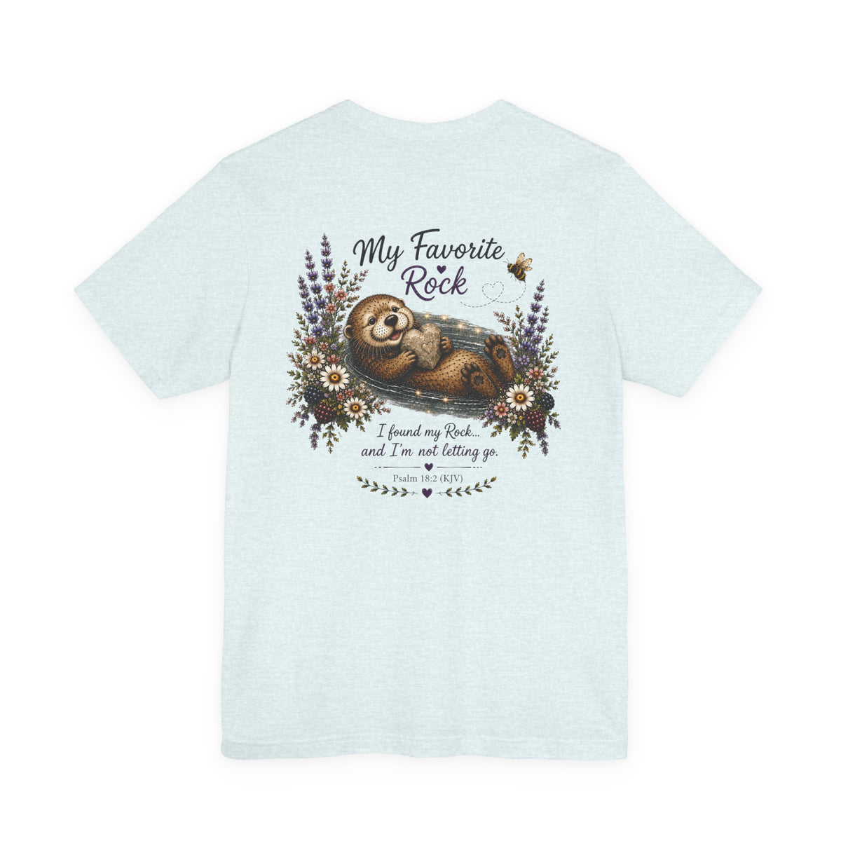 My Favorite Rock Otter Faith Shirt – Psalm 18:2 KJV
