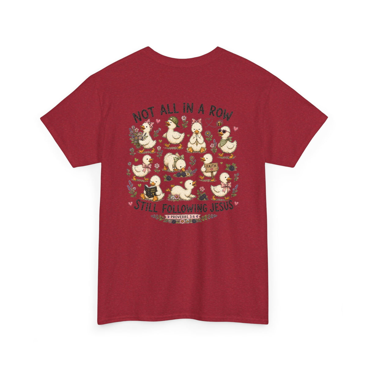 Not All in a Row, Still Following Jesus Duck T-Shirt