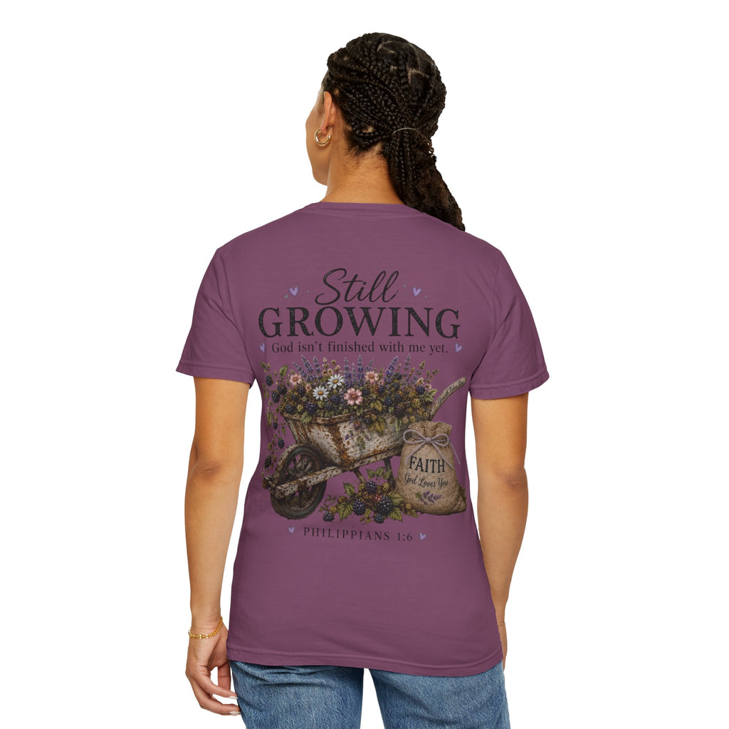 Still Growing Wheelbarrow Floral T-shirt | Faith Philippians Scripture