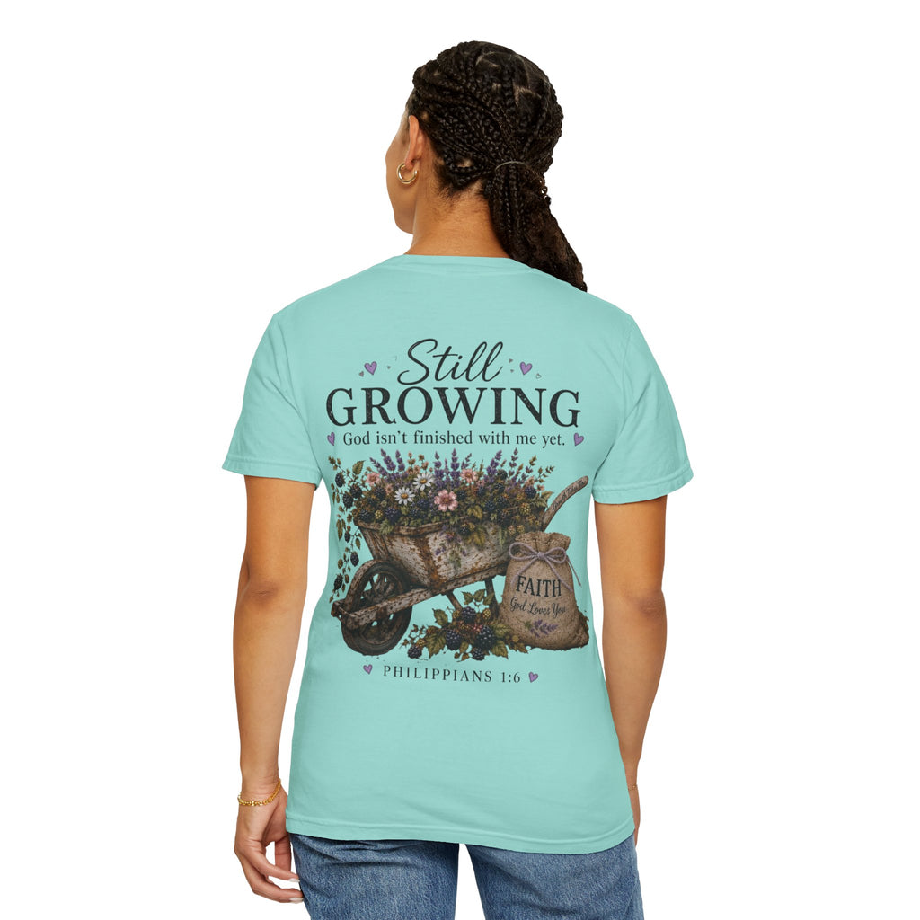 Still Growing Wheelbarrow Floral T-shirt | Faith Philippians Scripture