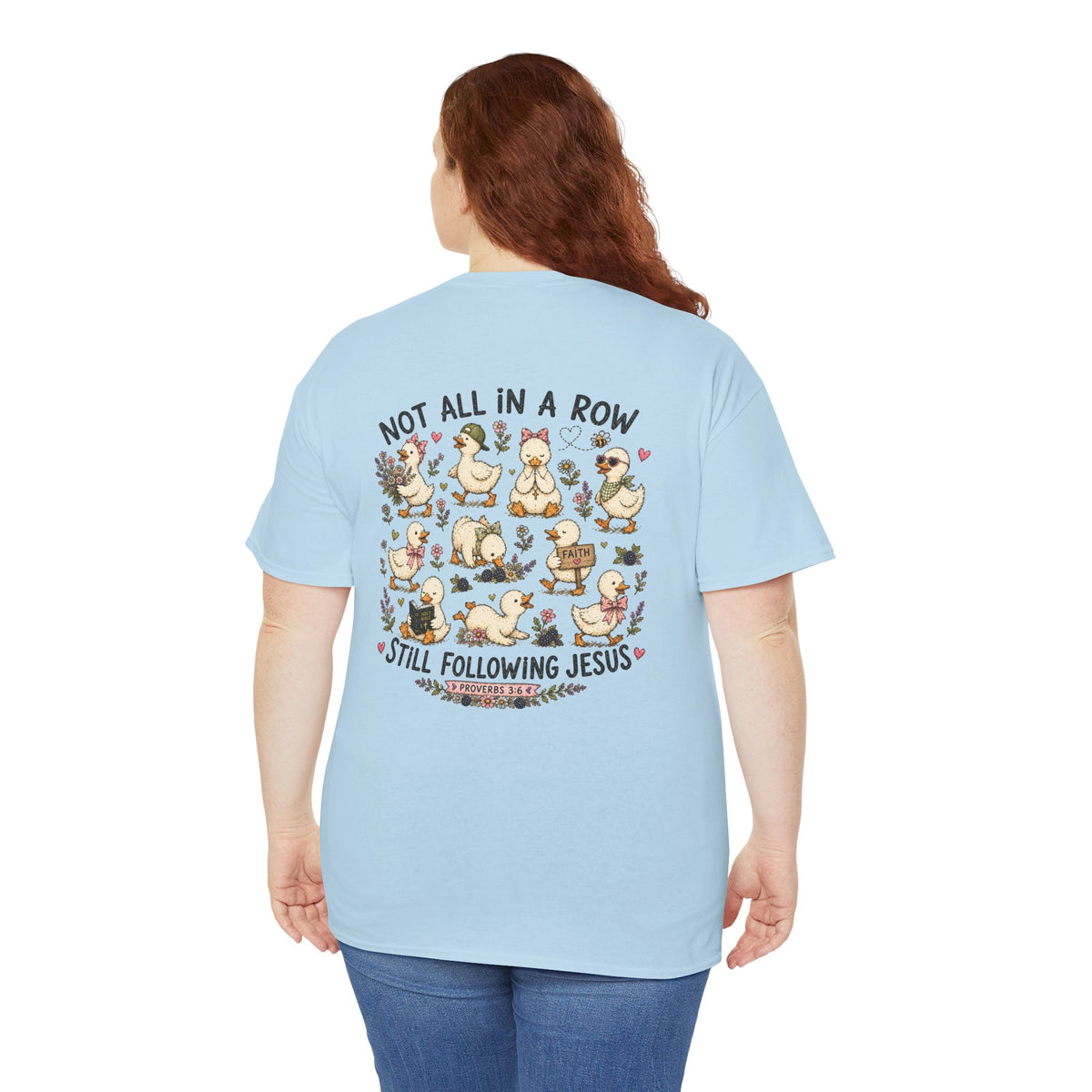 Not All in a Row, Still Following Jesus Duck T-Shirt