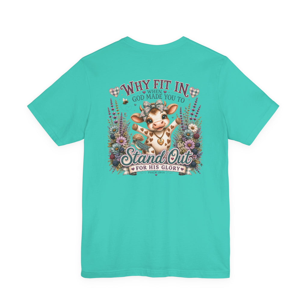 Why Fit In? God Made You to Stand Out Faith Tee