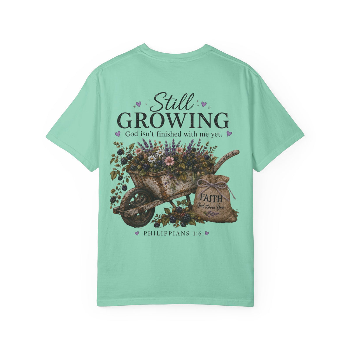 Still Growing Wheelbarrow Floral T-shirt | Faith Philippians Scripture