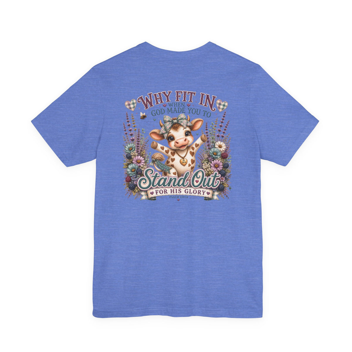 Why Fit In? God Made You to Stand Out Faith Tee