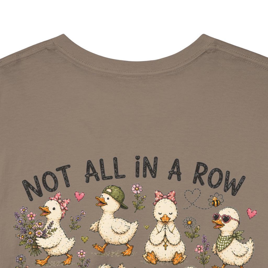 Not All in a Row, Still Following Jesus Duck T-Shirt