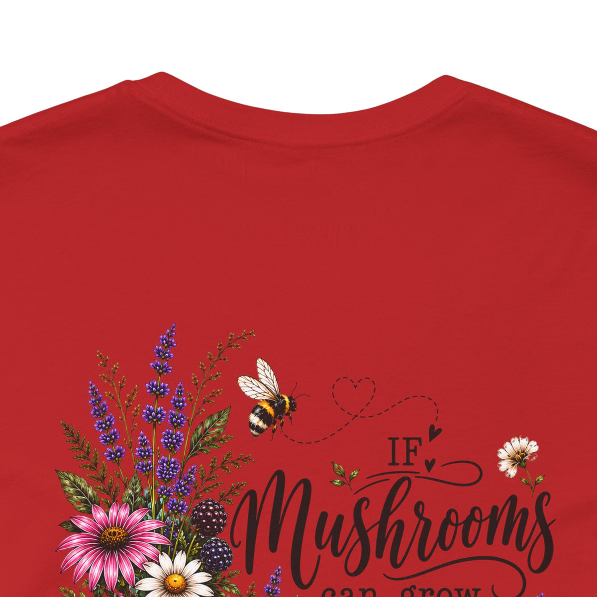 Mushrooms Can Grow Through The Mess Tee | Romans 5:3-4 Faith Shirt