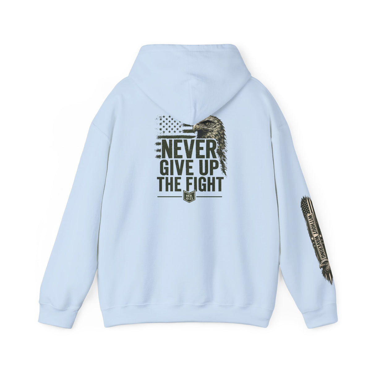 Never Give Up The Fight Hoodie Sweatshirt –  "Hold Fast" Eagle American Flag Pullover/ Hebrews 10:23