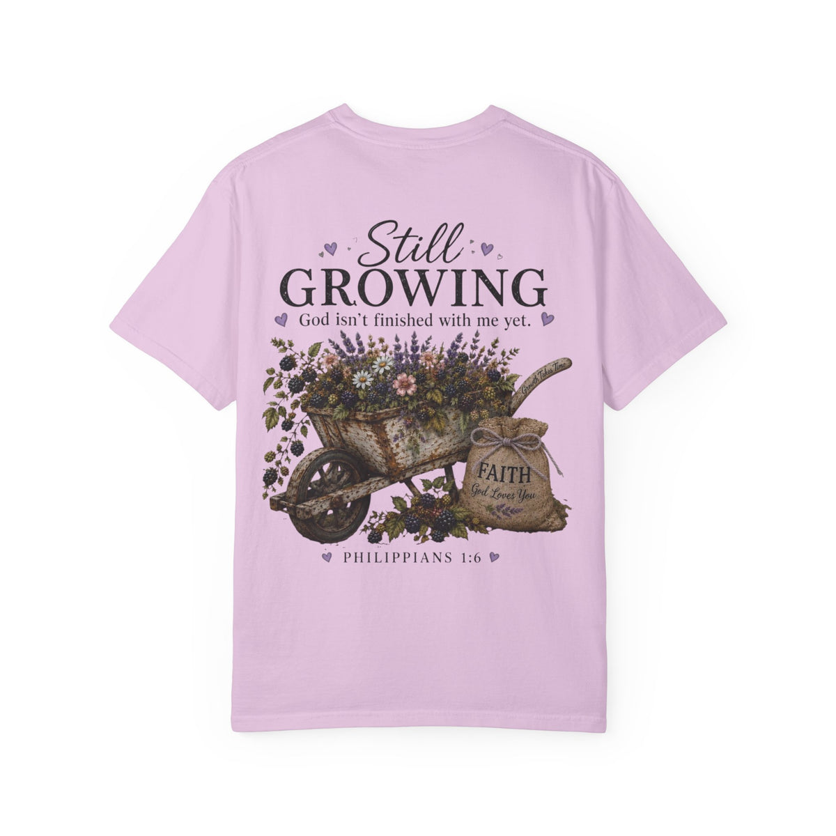 Still Growing Wheelbarrow Floral T-shirt | Faith Philippians Scripture