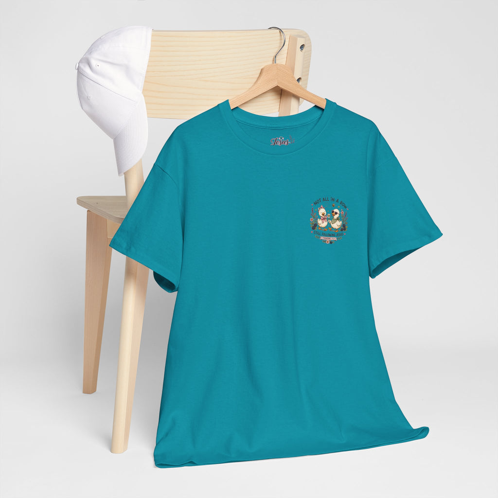 Not All in a Row, Still Following Jesus Duck T-Shirt