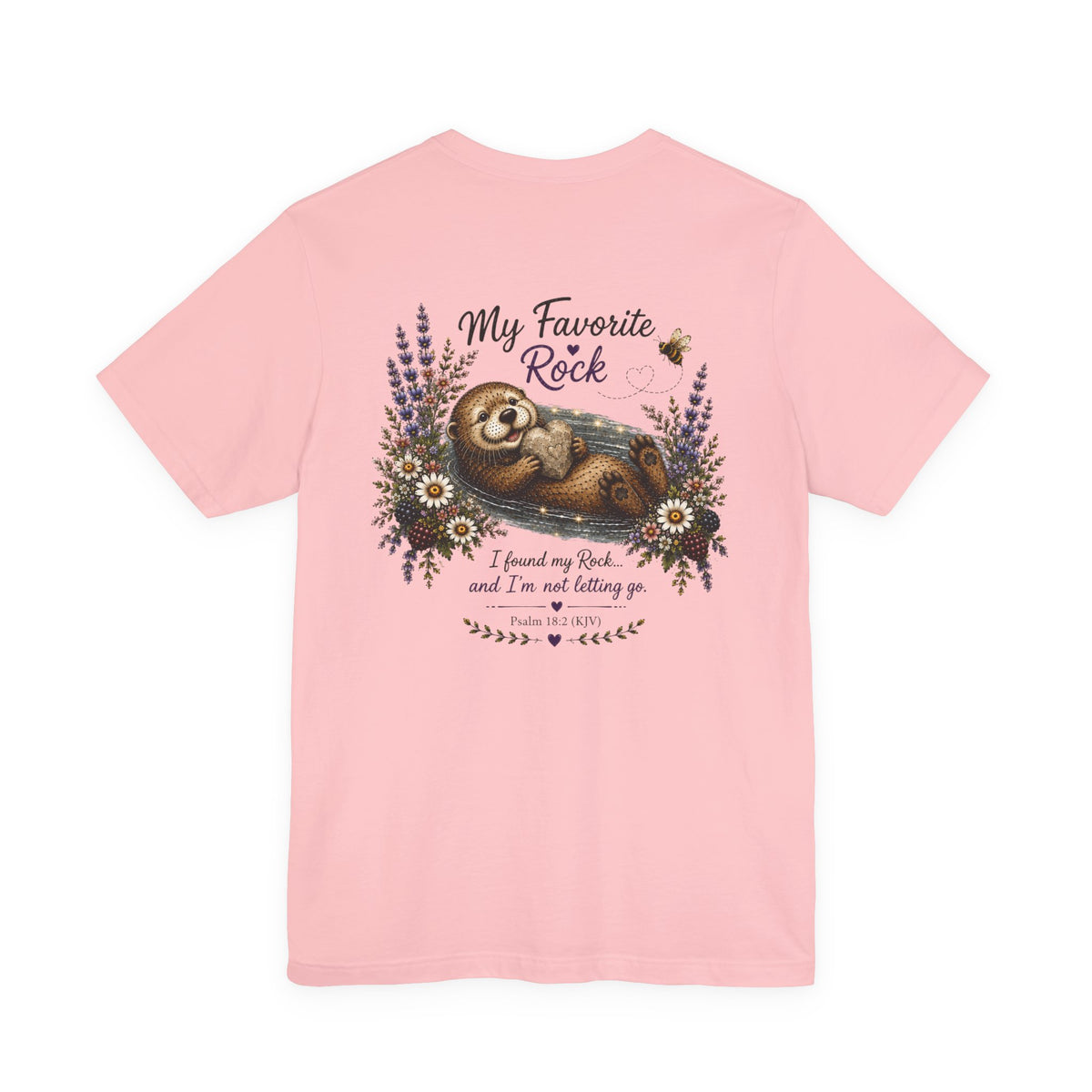 My Favorite Rock Otter Faith Shirt – Psalm 18:2 KJV