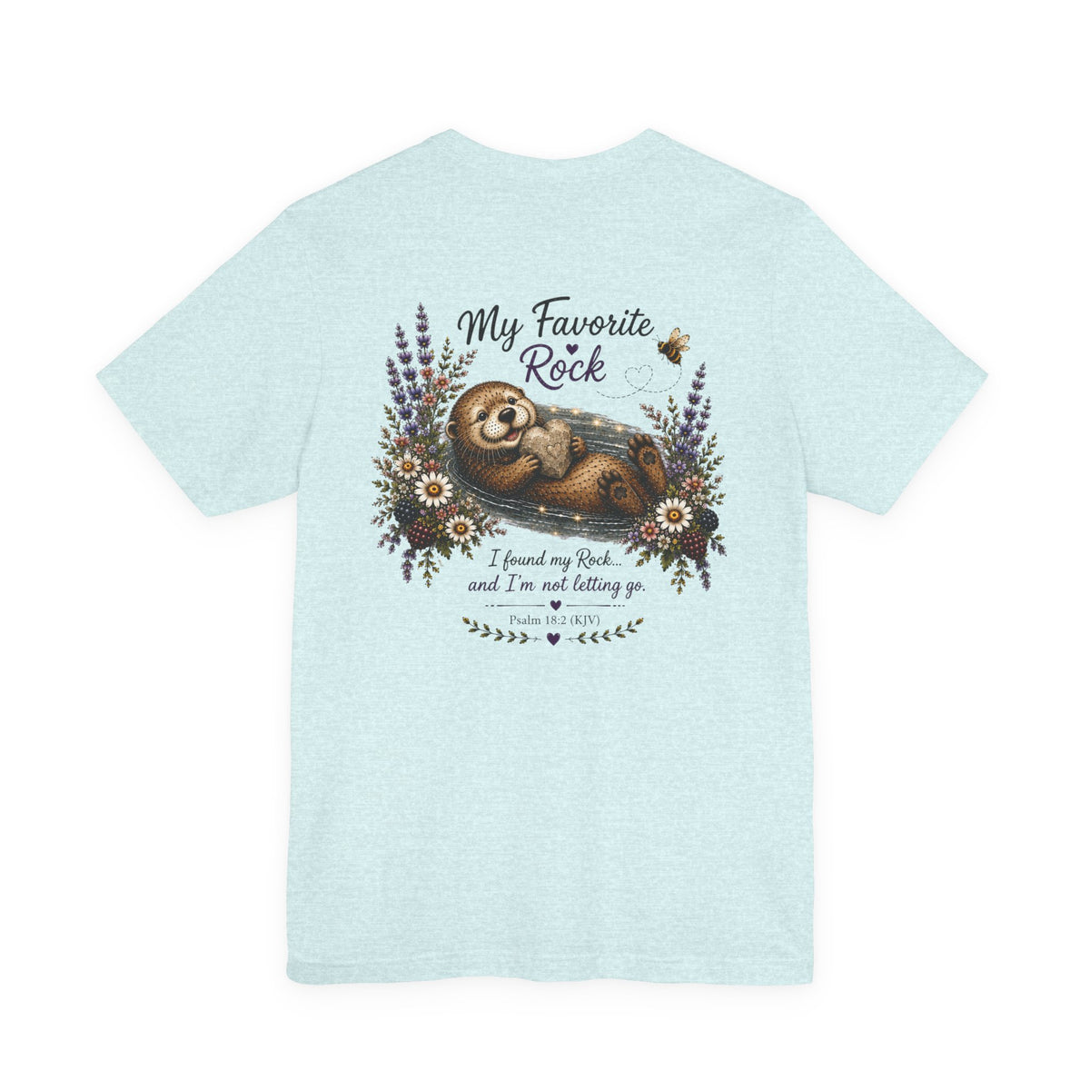 My Favorite Rock Otter Faith Shirt – Psalm 18:2 KJV