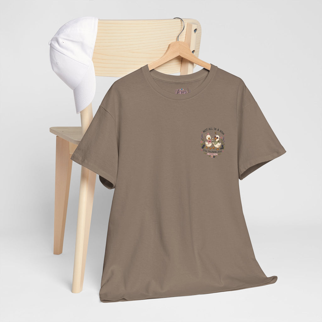 Not All in a Row, Still Following Jesus Duck T-Shirt