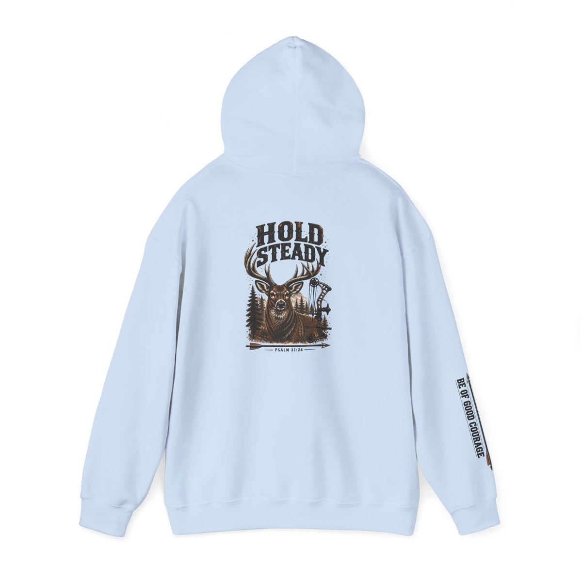 Hold Steady Hunting Hoodie Sweatshirt | Be of Good Courage | Psalm 31:24