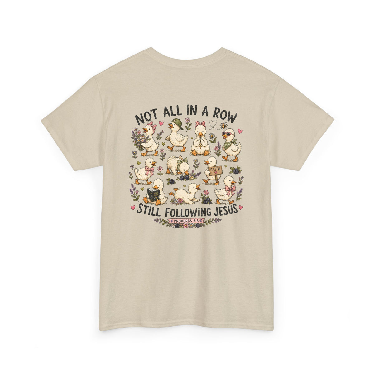 Not All in a Row, Still Following Jesus Duck T-Shirt