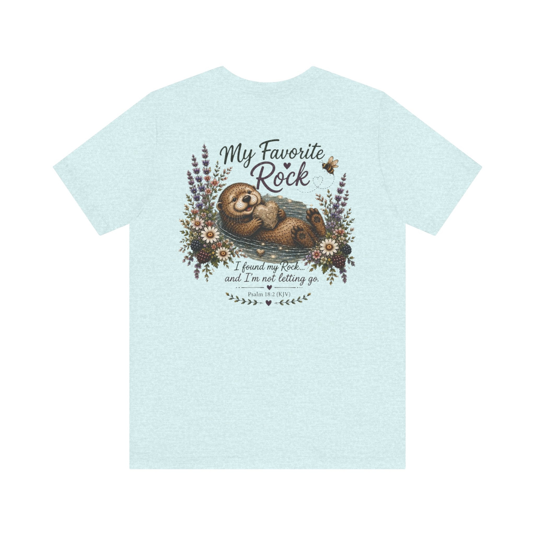 My Favorite Rock Otter Faith Shirt – Psalm 18:2 KJV