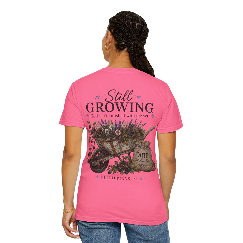 Still Growing Wheelbarrow Floral T-shirt | Faith Philippians Scripture