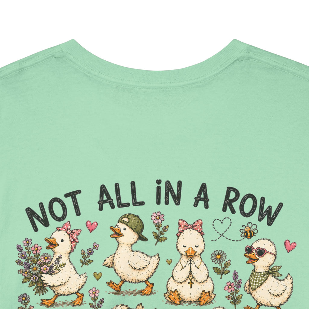 Not All in a Row, Still Following Jesus Duck T-Shirt