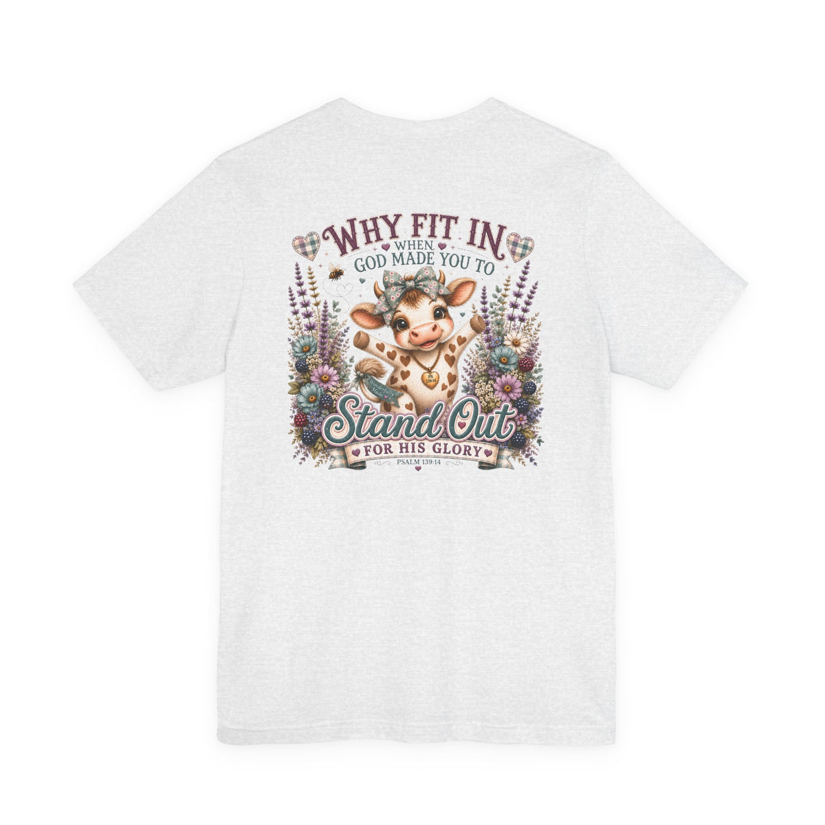 Why Fit In? God Made You to Stand Out Faith Tee