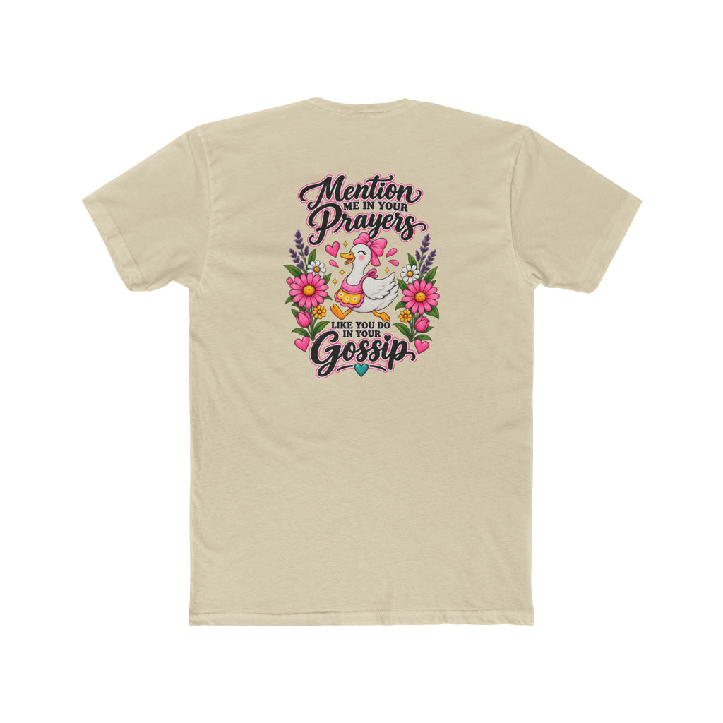 Mention Me in Your Prayers, Like You Do in Your Gossip Tee 💕🦆