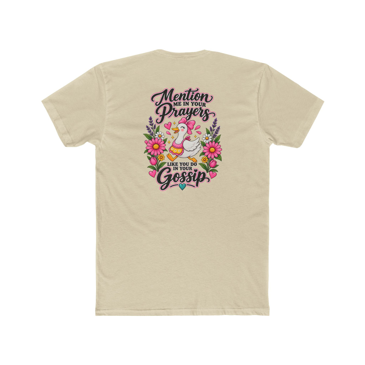 Mention Me in Your Prayers, Like You Do in Your Gossip Tee 💕🦆