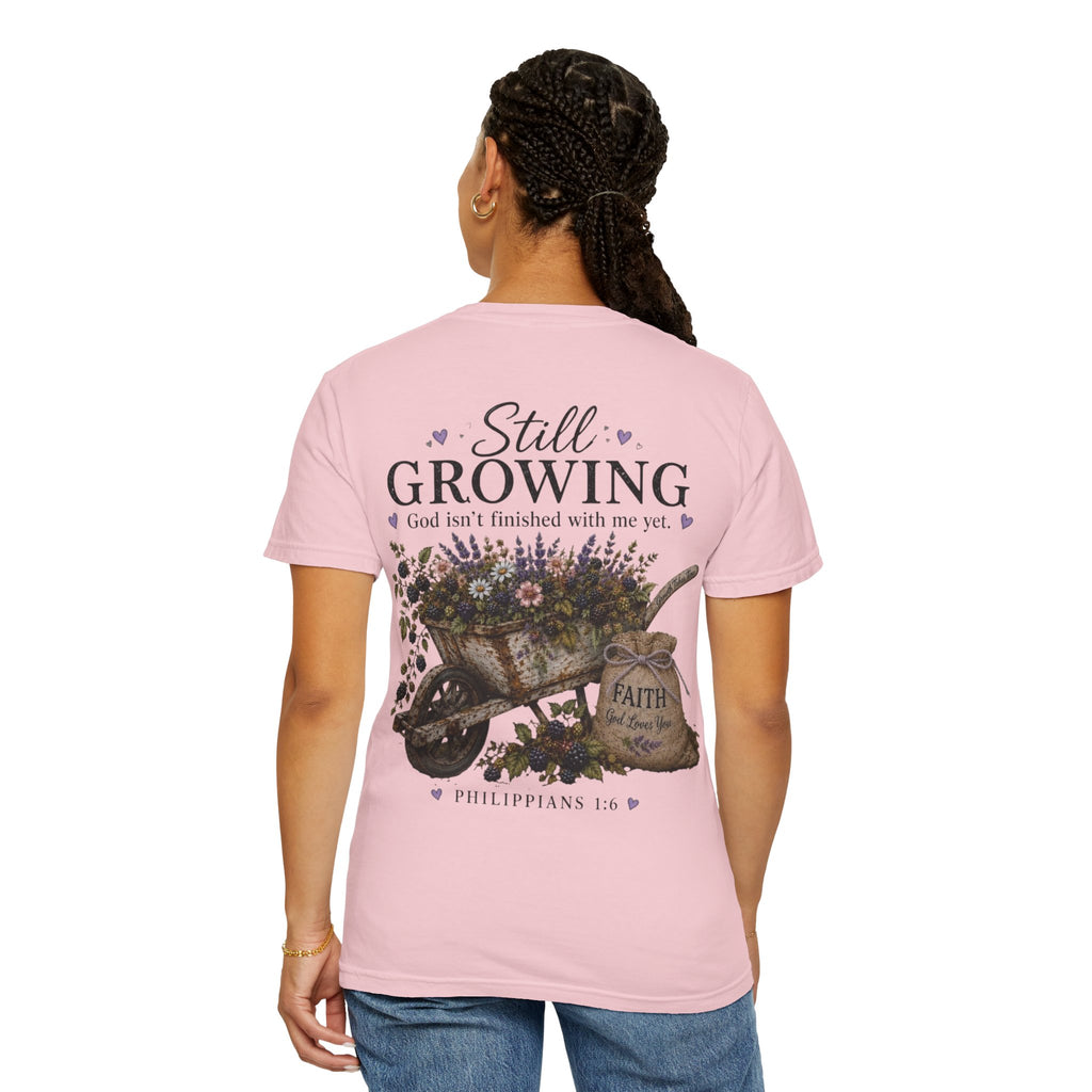 Still Growing Wheelbarrow Floral T-shirt | Faith Philippians Scripture