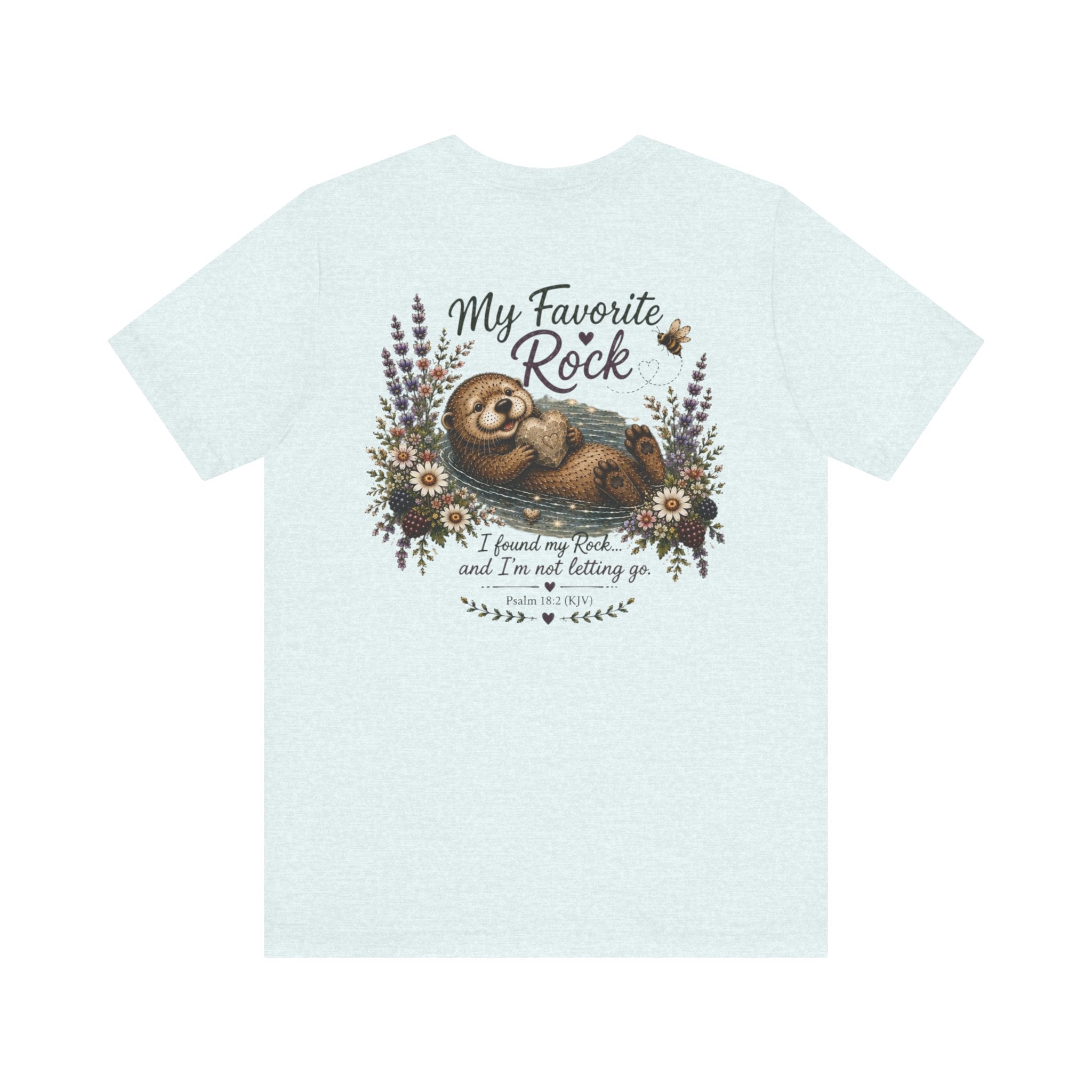 My Favorite Rock Otter Faith Shirt – Psalm 18:2 KJV