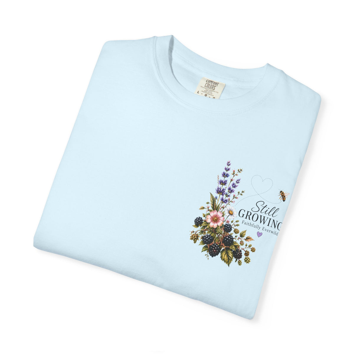Still Growing Wheelbarrow Floral T-shirt | Faith Philippians Scripture