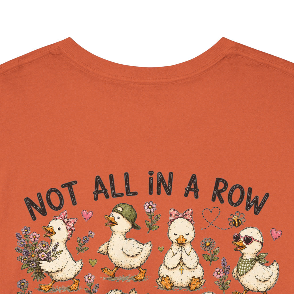 Not All in a Row, Still Following Jesus Duck T-Shirt