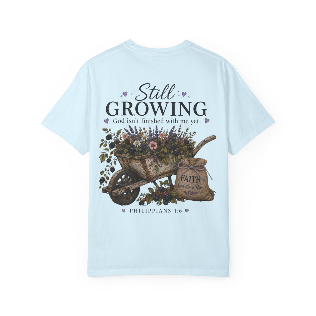 Still Growing Wheelbarrow Floral T-shirt | Faith Philippians Scripture