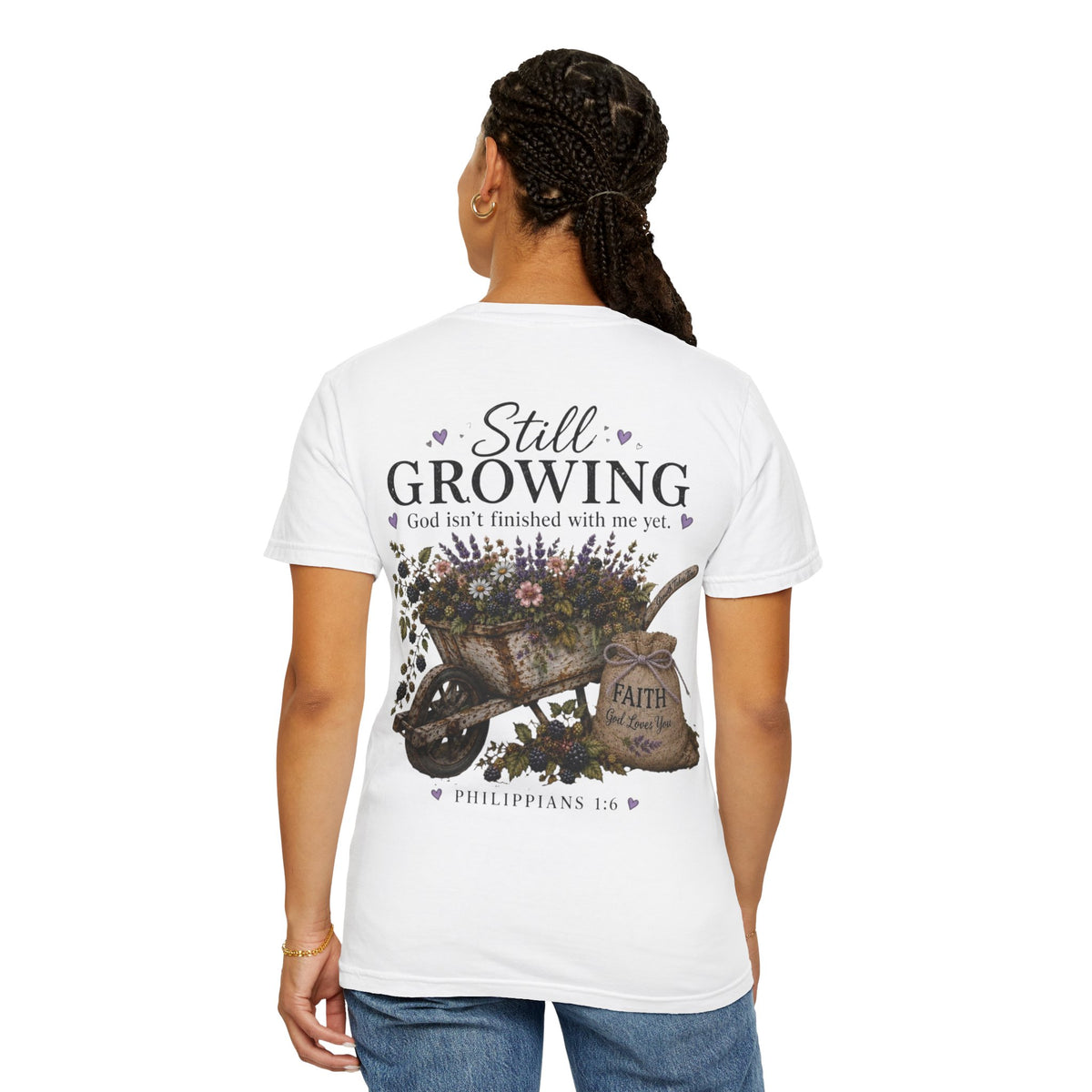 Still Growing Wheelbarrow Floral T-shirt | Faith Philippians Scripture