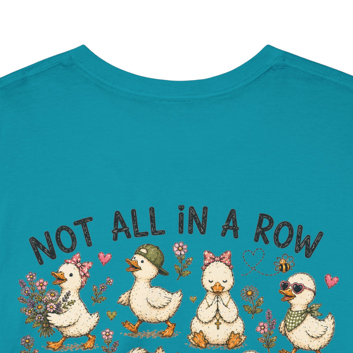 Not All in a Row, Still Following Jesus Duck T-Shirt