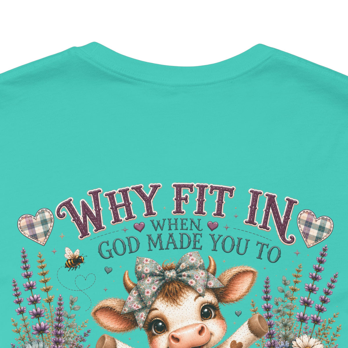 Why Fit In? God Made You to Stand Out Faith Tee