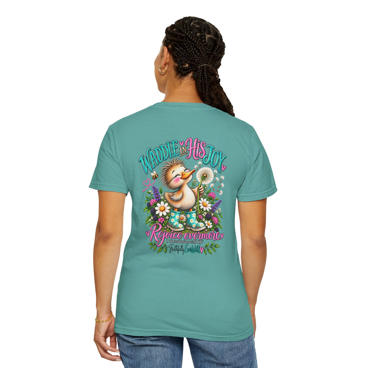 Waddle in His Joy Comfort Colors® Faith Tee | 1 Thessalonians 5:16 KJV