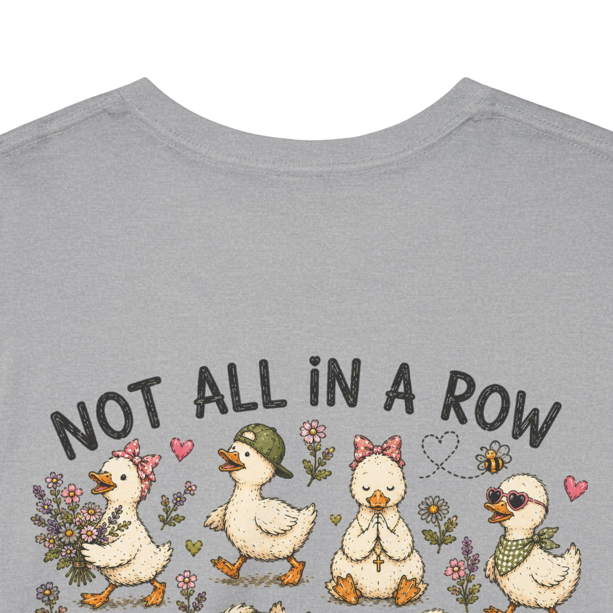 Not All in a Row, Still Following Jesus Duck T-Shirt