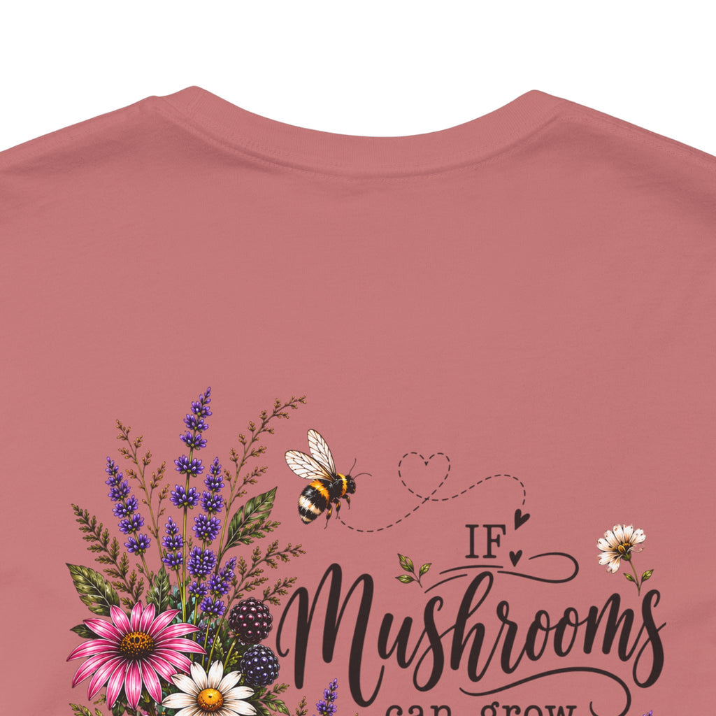 Mushrooms Can Grow Through The Mess Tee | Romans 5:3-4 Faith Shirt