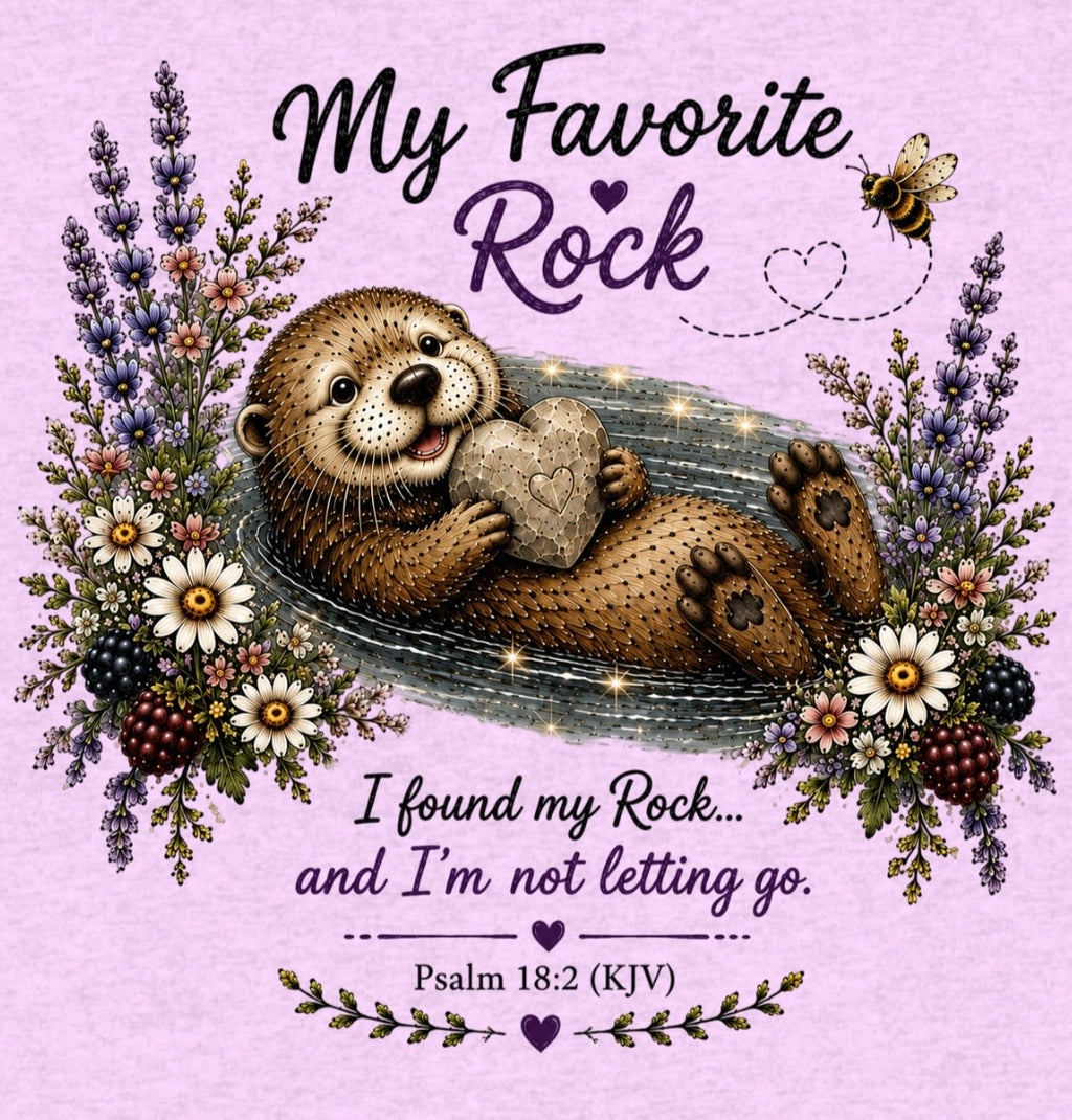 My Favorite Rock Otter Faith Shirt – Psalm 18:2 KJV