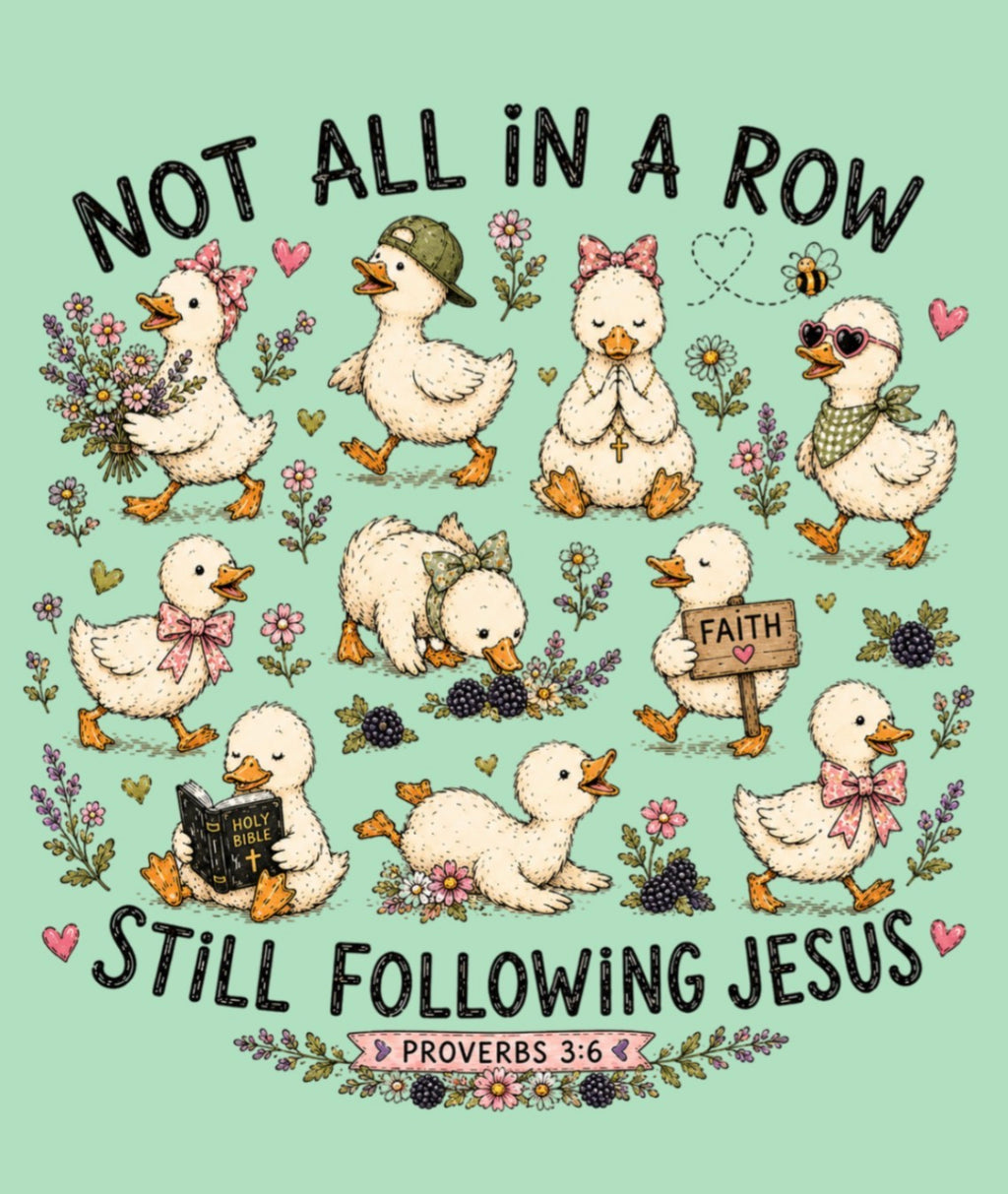 Not All in a Row, Still Following Jesus Duck T-Shirt