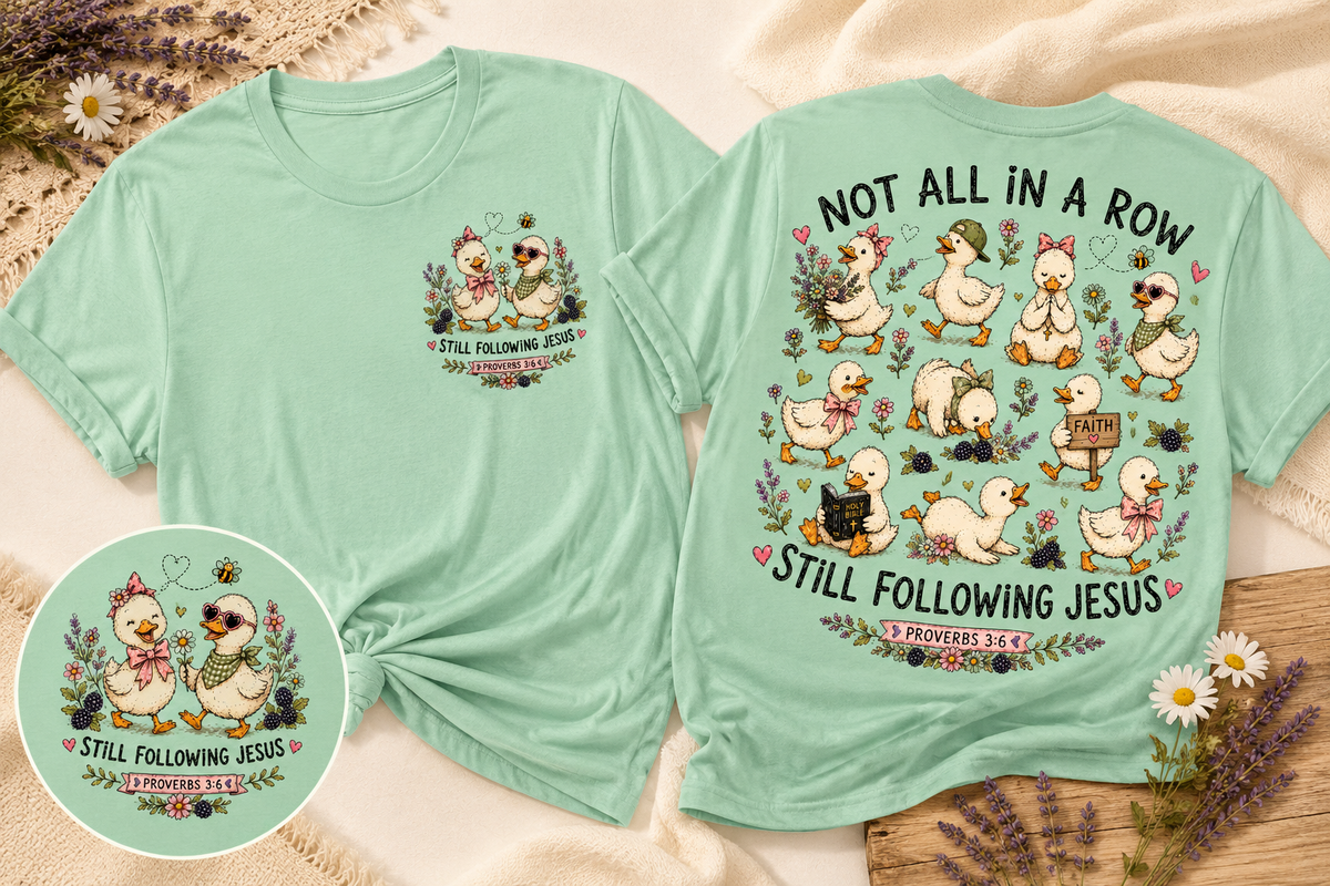 Not All in a Row, Still Following Jesus Duck T-Shirt