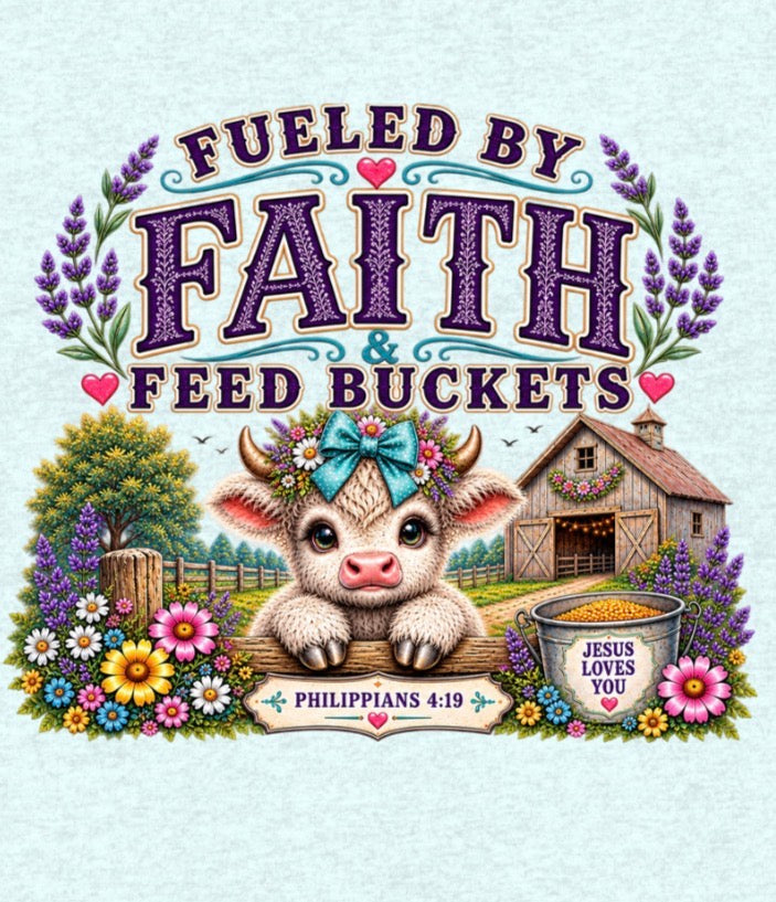 Fueled by Faith & Feed Buckets Tee-Philippians 4:19
